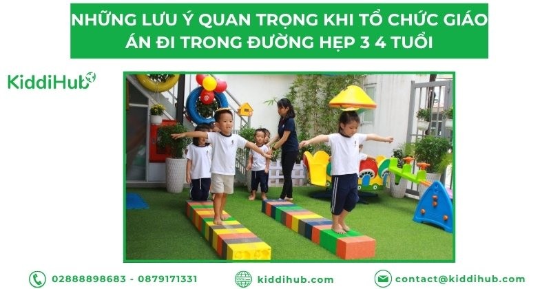 Những lưu ý quan trọng khi tổ chức giáo án đi trong đường hẹp 3 4 tuổi
