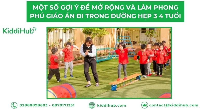 Một số gợi ý để mở rộng và làm phong phú giáo án đi trong đường hẹp 3 4 tuổi