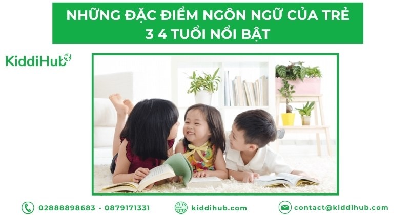 Những đặc điểm ngôn ngữ của trẻ 3 4 tuổi nổi bật