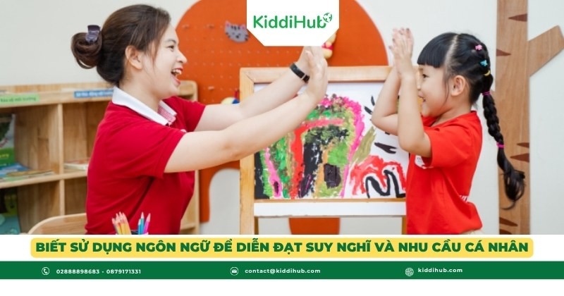 Biết sử dụng ngôn ngữ để diễn đạt suy nghĩ và nhu cầu cá nhân