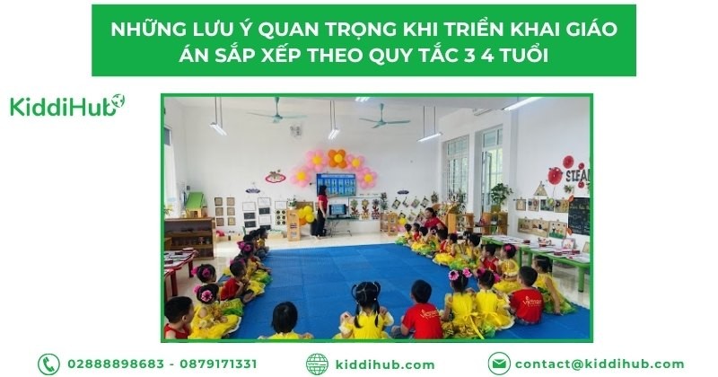Những lưu ý quan trọng khi triển khai giáo án sắp xếp theo quy tắc 3 4 tuổi
