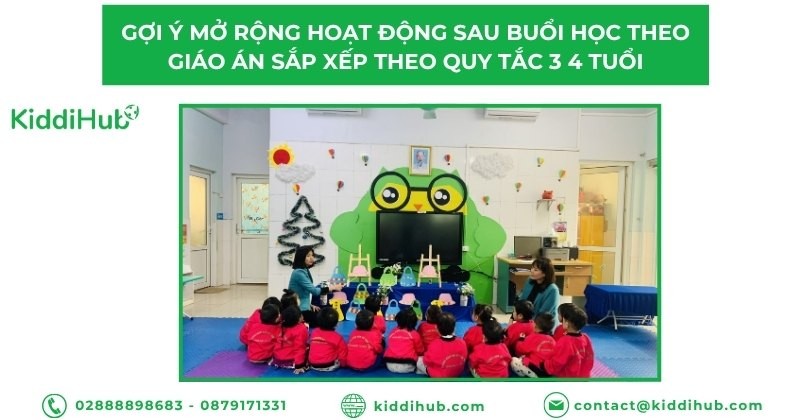 Gợi ý mở rộng hoạt động sau buổi học theo giáo án sắp xếp theo quy tắc 3 4 tuổi