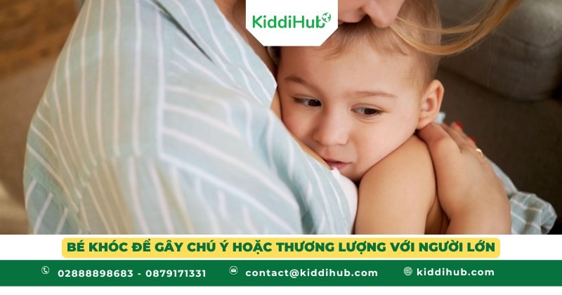 Bé khóc để gây chú ý hoặc thương lượng với người lớn
