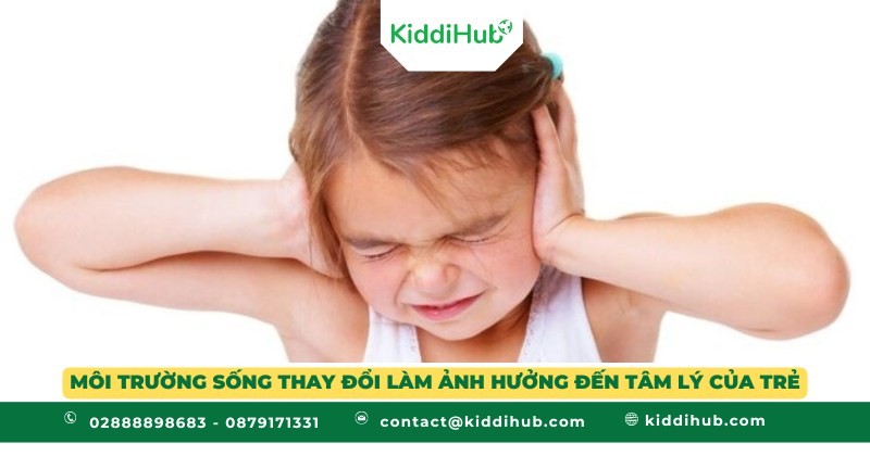 Môi trường sống thay đổi làm ảnh hưởng đến tâm lý của trẻ