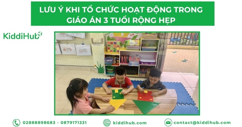 Lưu ý khi tổ chức hoạt động trong giáo án 3 tuổi rộng hẹp