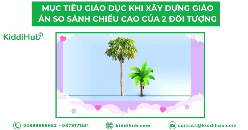 Mục tiêu giáo dục khi xây dựng giáo án so sánh chiều cao của 2 đối tượng
