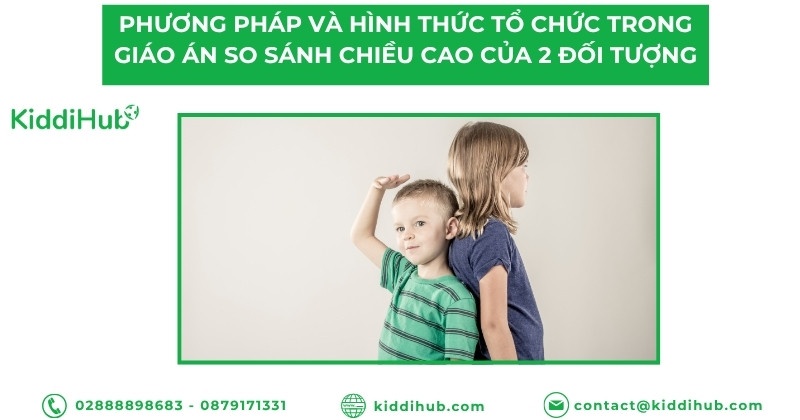 Phương pháp và hình thức tổ chức trong giáo án so sánh chiều cao của 2 đối tượng