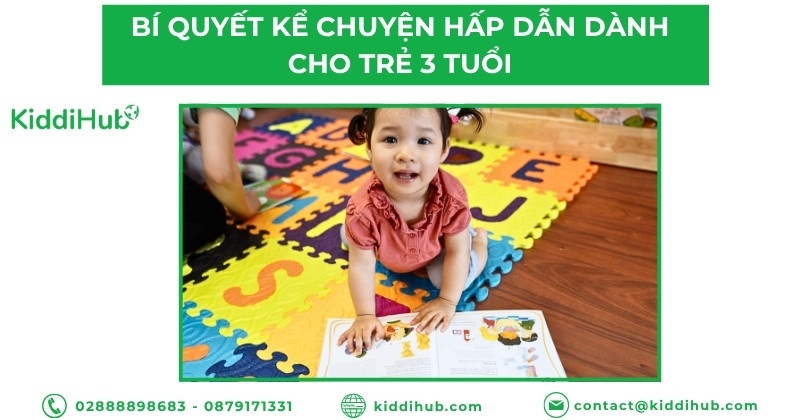 Bí quyết kể chuyện hấp dẫn dành cho trẻ 3 tuổi