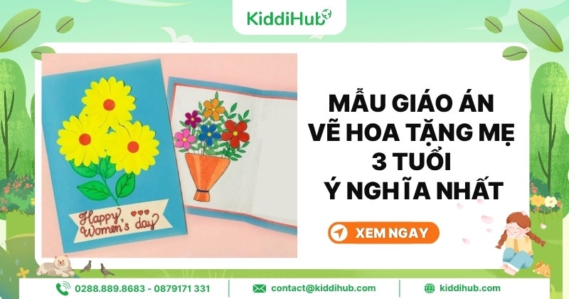 Giáo án vẽ hoa tặng mẹ 3 tuổi sáng tạo và ý nghĩa nhất