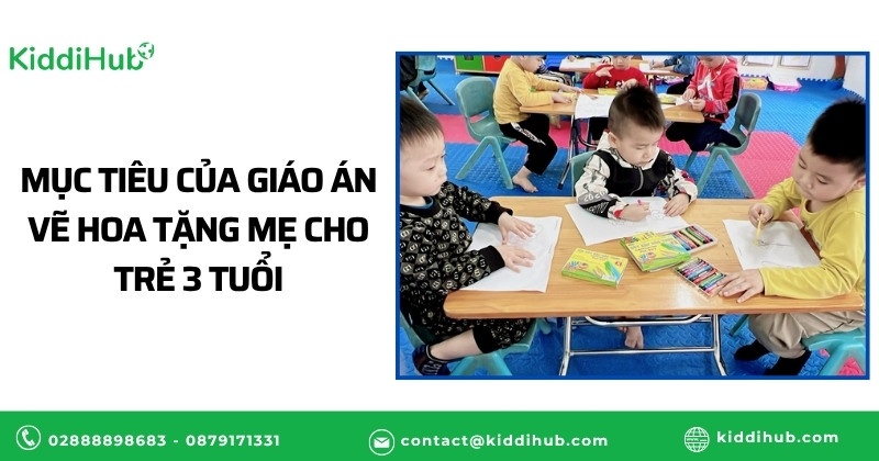 Mục tiêu của giáo án vẽ hoa tặng mẹ cho trẻ 3 tuổi