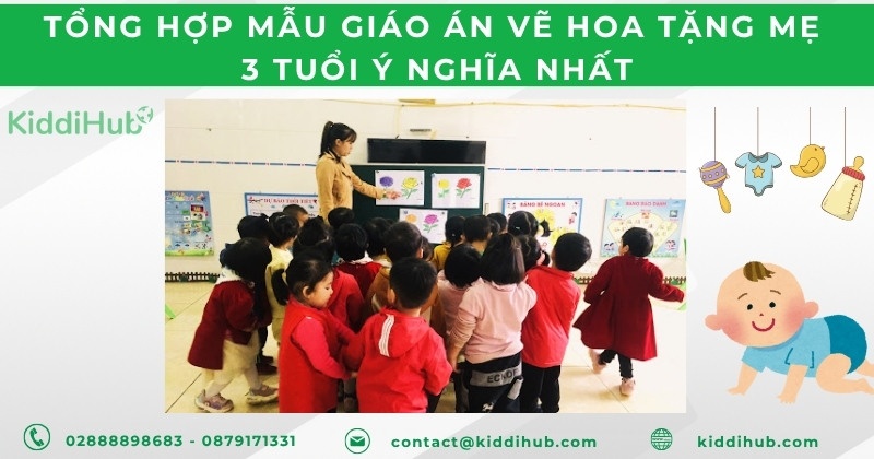 Tổng hợp mẫu giáo án vẽ hoa tặng mẹ 3 tuổi ý nghĩa nhất