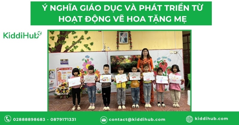 Ý nghĩa giáo dục từ các hoạt động trong giáo án vẽ hoa tặng mẹ 3 tuổi