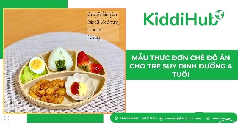 Mẫu thực đơn chế độ ăn cho trẻ suy dinh dưỡng 4 tuổi