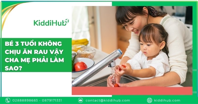 Bé 3 tuổi không chịu ăn rau vậy cha mẹ phải làm sao?