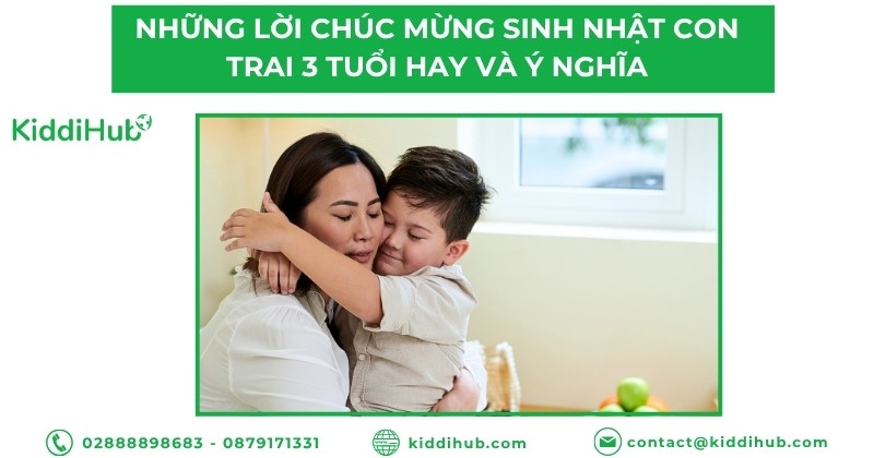 Những lời chúc mừng sinh nhật con trai 3 tuổi hay và ý nghĩa