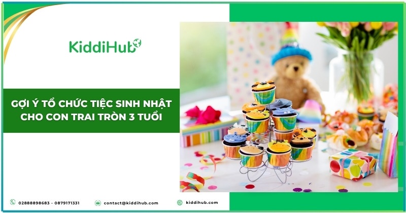 Gợi ý tổ chức tiệc sinh nhật cho con trai tròn 3 tuổi