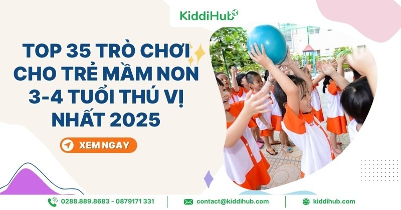 35+ trò chơi cho trẻ mầm non 3-4 tuổi hấp dẫn và thú vị nhất