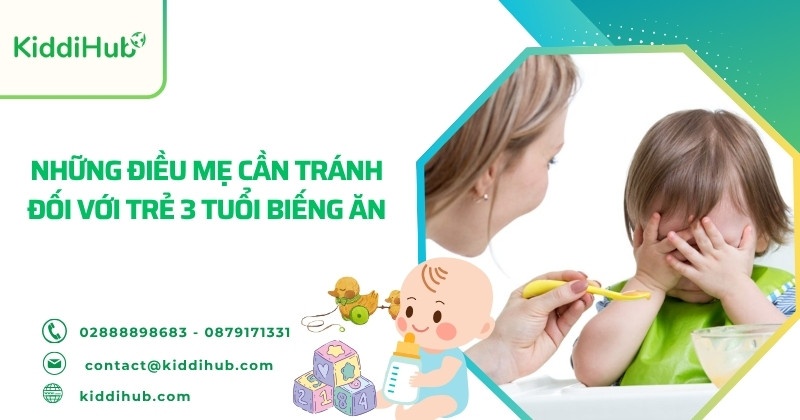 Những điều mẹ cần tránh đối với trẻ 3 tuổi biếng ăn