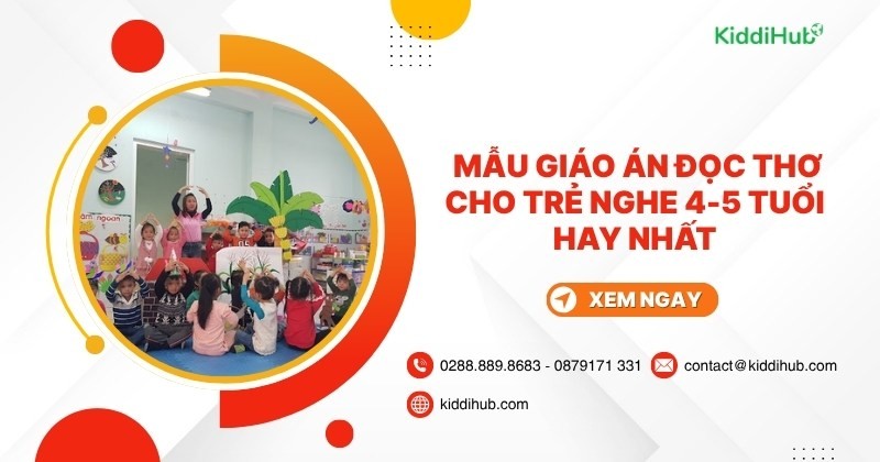 Giáo án đọc thơ cho trẻ nghe 4-5 tuổi chi tiết nhất