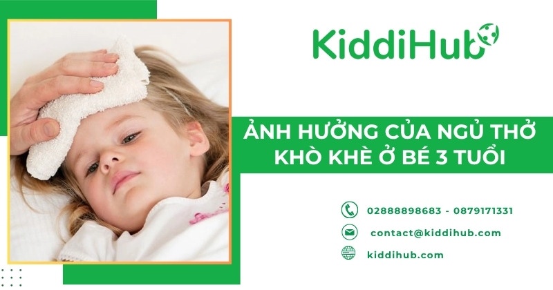 Ảnh hưởng của ngủ thở khò khè ở bé 3 tuổi