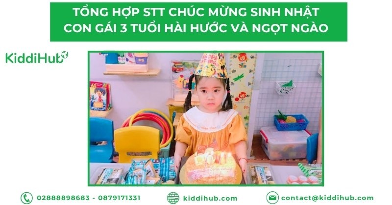 Tổng hợp câu chúc mừng sinh nhật con gái 3 tuổi hài hước và ngọt ngào