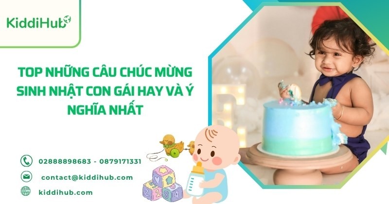 Top những câu chúc mừng sinh nhật con gái theo độ tuổi hay và ý nghĩa nhất