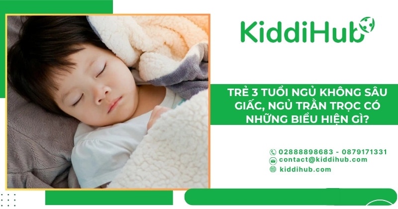 Trẻ 3 tuổi ngủ không sâu giấc, ngủ trằn trọc có những biểu hiện gì?