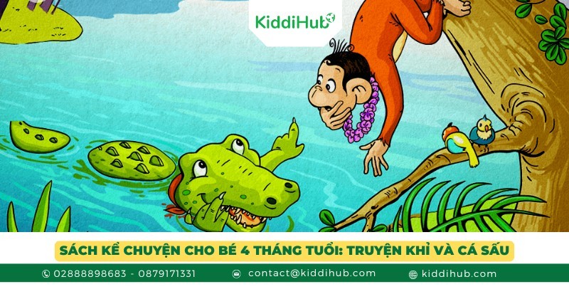 Sách kể chuyện cho bé 4 tháng tuổi: Truyện Khỉ và cá sấu
