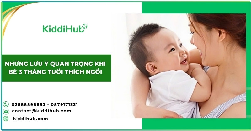 Những lưu ý quan trọng khi bé 3 tháng tuổi thích ngồi