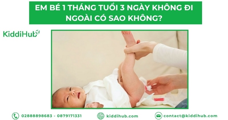 Em bé 1 tháng tuổi 3 ngày không đi ngoài có sao không?