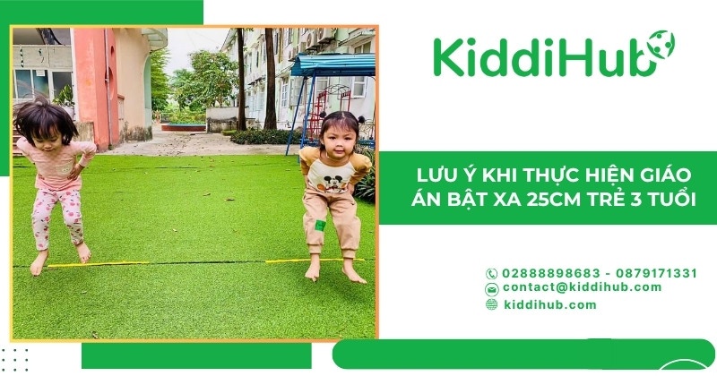Lưu ý khi thực hiện giáo án bật xa 25cm trẻ 3 tuổi