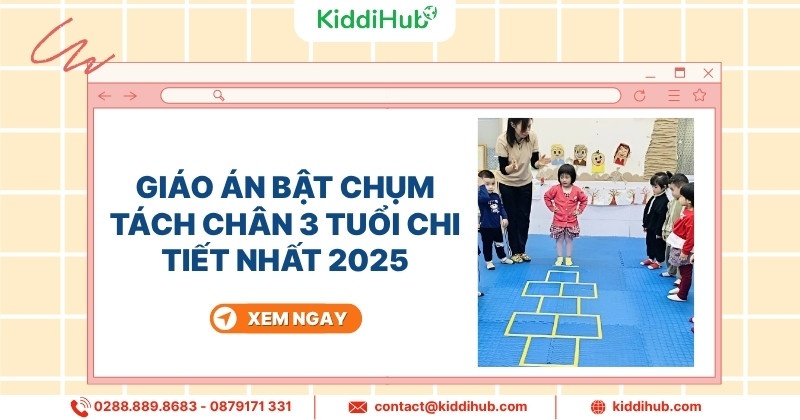 Giáo án bật chụm tách chân 3 tuổi chi tiết nhất 2025