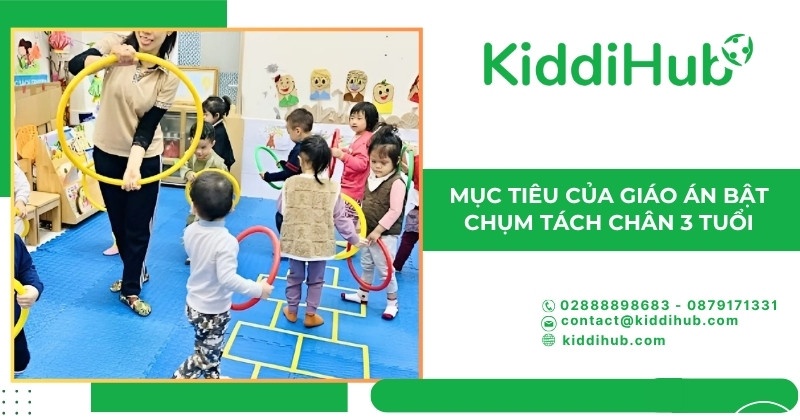 Mục tiêu của giáo án bật chụm tách chân 3 tuổi