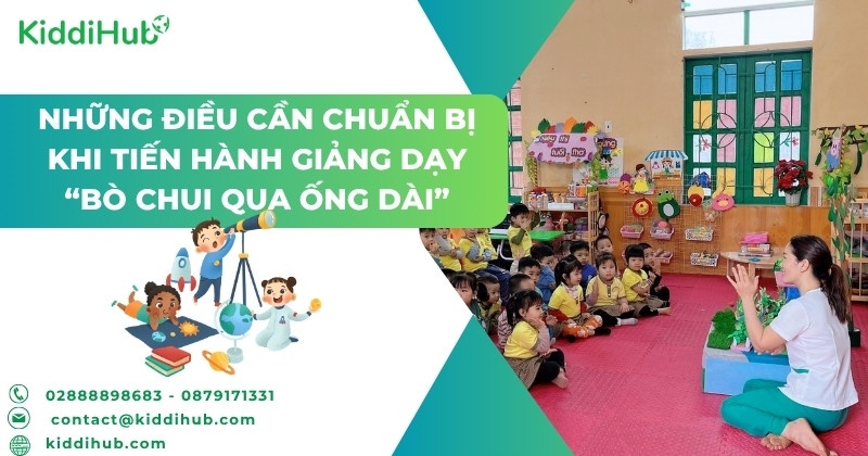 Những điều cần chuẩn bị khi tiến hành giảng dạy “Bò chui qua ống dài”
