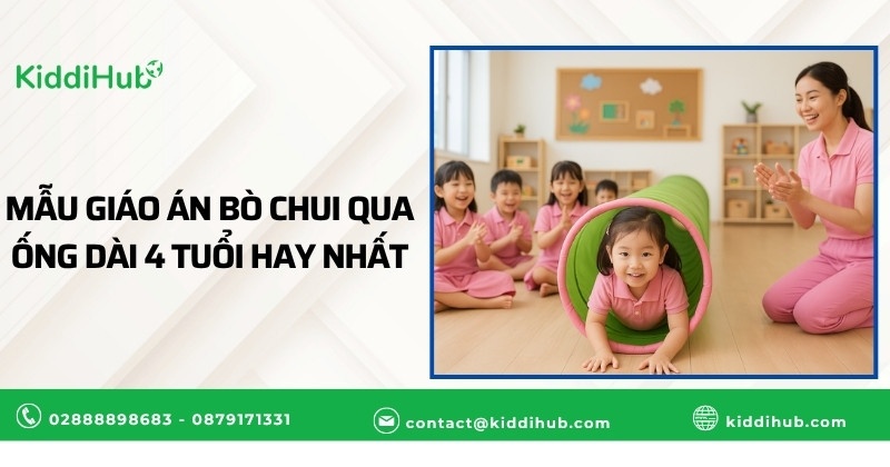 Mẫu giáo án bò chui qua ống dài 4 tuổi hay nhất
