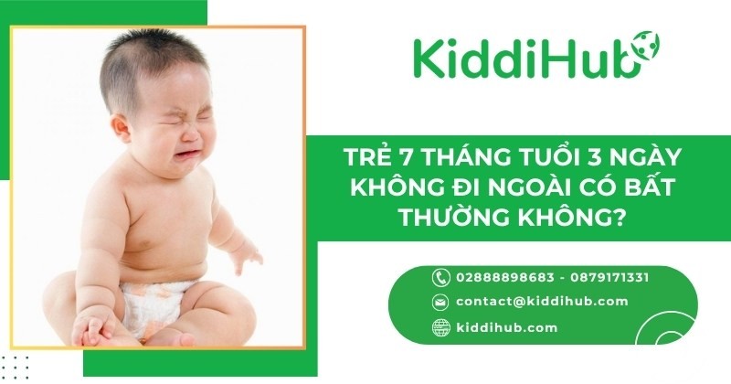Trẻ 7 tháng tuổi 3 ngày không đi ngoài có bất thường không?