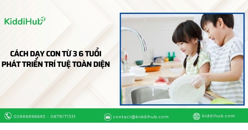 Cách dạy con từ 3 6 tuổi phát triển trí tuệ toàn diện