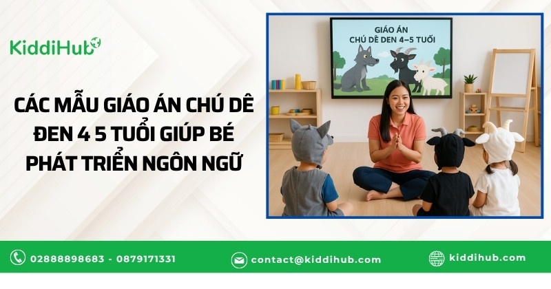 Các mẫu giáo án chú dê đen 4 5 tuổi giúp bé phát triển ngôn ngữ
