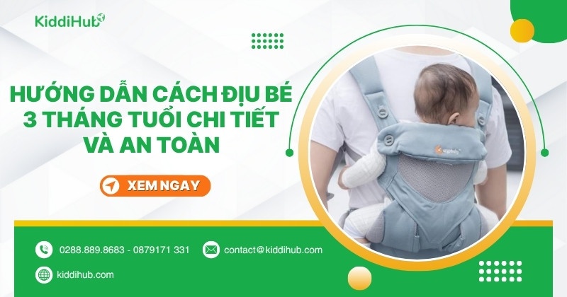 Hướng dẫn cách địu bé 3 tháng tuổi chi tiết và an toàn