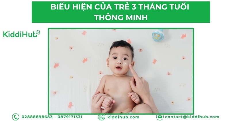 Biểu hiện của trẻ 3 tháng tuổi thông minh