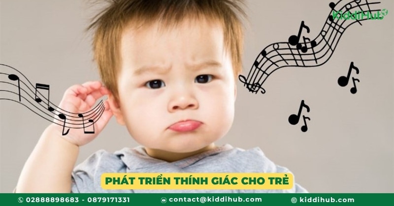 Phát triển thính giác cho trẻ