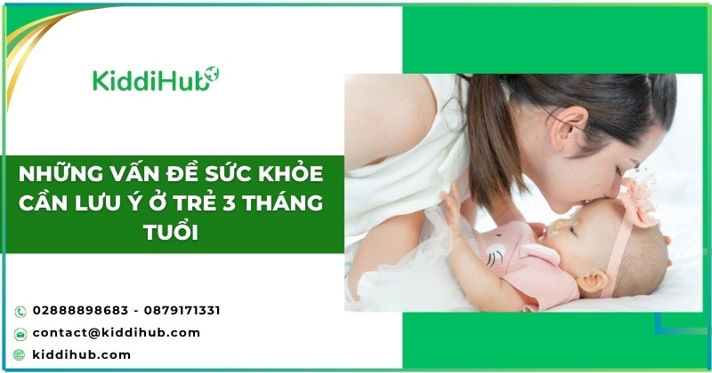 Những vấn đề sức khỏe cần lưu ý ở trẻ 3 tháng tuổi