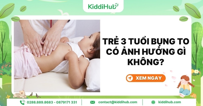 Trẻ 3 tuổi bụng to có ảnh hưởng gì không?