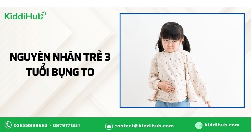 Nguyên nhân trẻ 3 tuổi bụng to