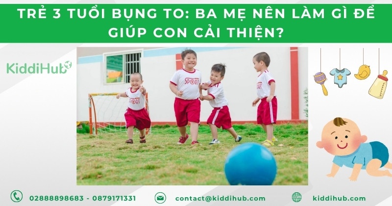 Trẻ 3 tuổi bụng to: Ba mẹ nên làm gì để giúp con cải thiện?