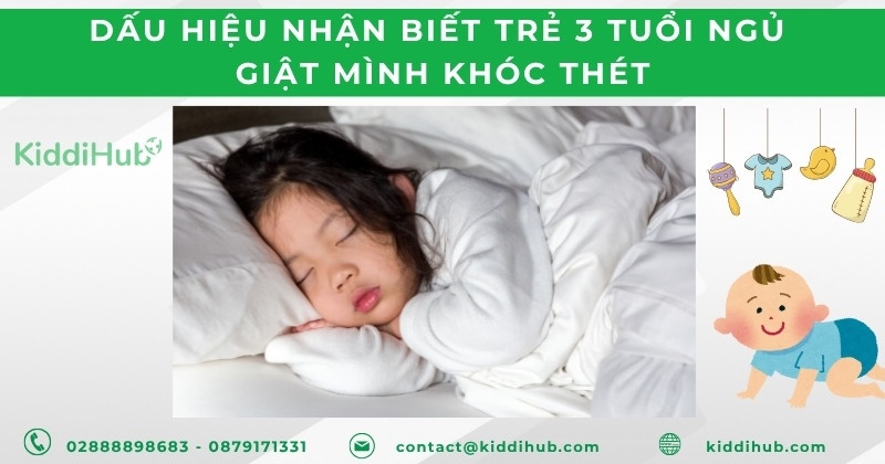 Dấu hiệu nhận biết trẻ 3 tuổi ngủ giật mình khóc thét