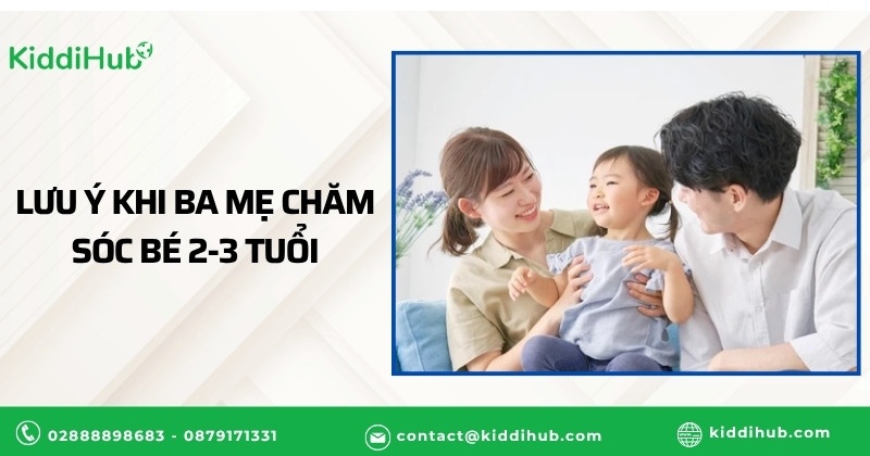 Lưu ý khi ba mẹ chăm sóc bé 2-3 tuổi