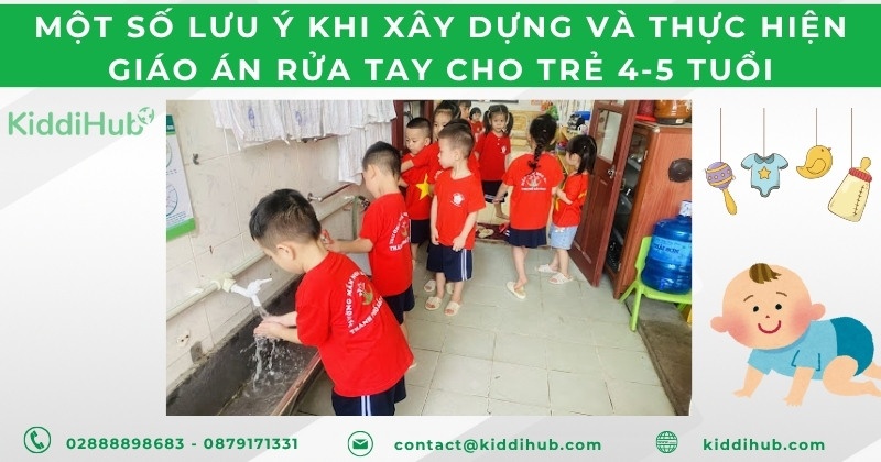 Một số lưu ý khi xây dựng và thực hiện giáo án rửa tay cho trẻ 4-5 tuổi