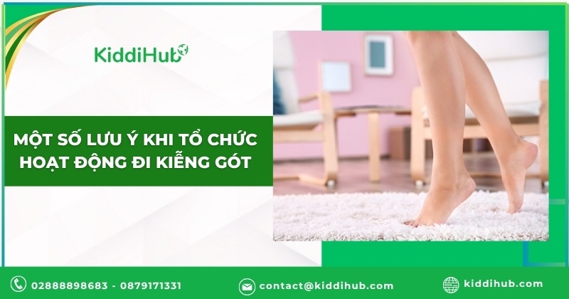 Một số lưu ý khi tổ chức hoạt động đi kiễng gót