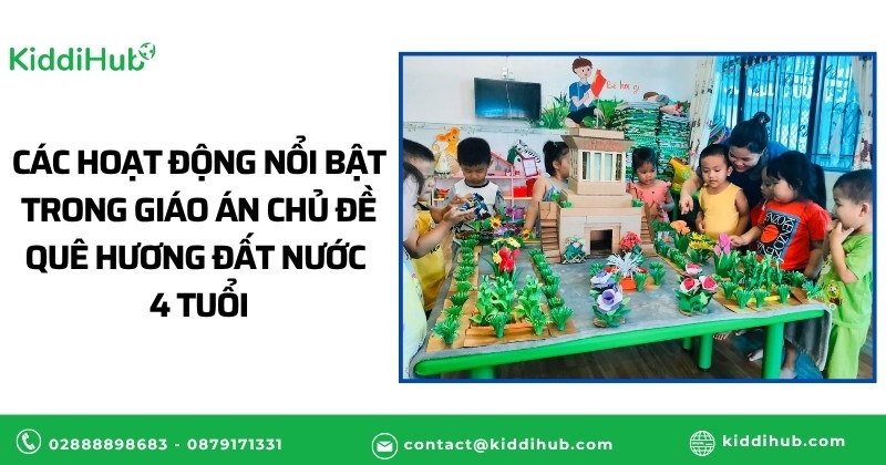 Các hoạt động nổi bật trong giáo án chủ đề quê hương đất nước 4 tuổi